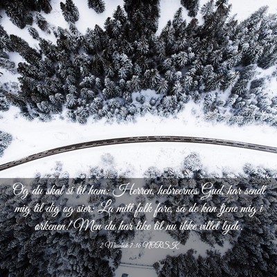 Picture 03 - 2 Mosebok 7:16 NORSK - Og du skal si til ham: Herren, hebreernes Gud, - Bible Verse Picture