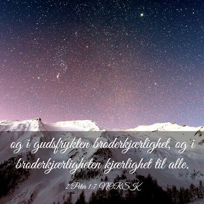 Picture 03 - 2 Peter 1:7 NORSK - og i gudsfrykten broderkjærlighet, og i - Bible Verse Picture