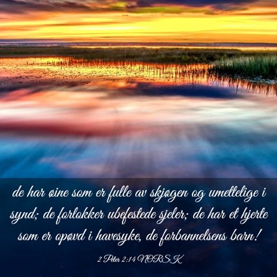 Picture 03 - 2 Peter 2:14 NORSK - de har øine som er fulle av skjøgen og - Bible Verse Picture