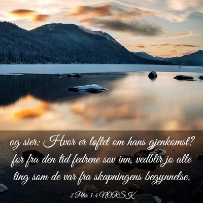 Picture 03 - 2 Peter 3:4 NORSK - og sier: Hvor er løftet om hans gjenkomst? for - Bible Verse Picture