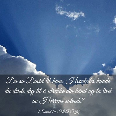 Picture 03 - 2 Samuel 1:14 NORSK - Da sa David til ham: Hvorledes kunde du driste - Bible Verse Picture