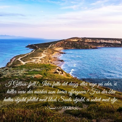 Picture 03 - 2 Samuel 1:21 NORSK - I Gilboa-fjell! Ikke falle det dugg eller regn - Bible Verse Picture