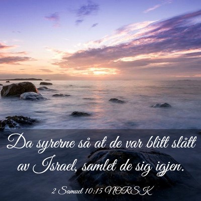 Picture 03 - 2 Samuel 10:15 NORSK - Da syrerne så at de var blitt slått av Israel, - Bible Verse Picture