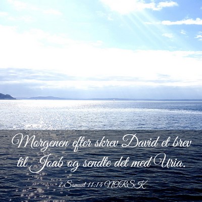 Picture 03 - 2 Samuel 11:14 NORSK - Morgenen efter skrev David et brev til Joab og - Bible Verse Picture