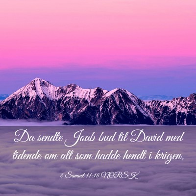 Picture 03 - 2 Samuel 11:18 NORSK - Da sendte Joab bud til David med tidende om alt - Bible Verse Picture