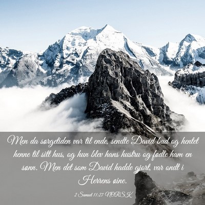 Picture 03 - 2 Samuel 11:27 NORSK - Men da sørgetiden var til ende, sendte David bud - Bible Verse Picture