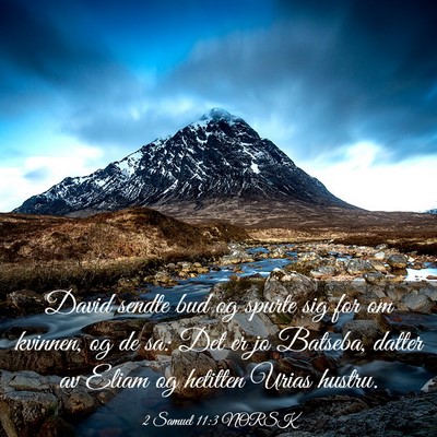 Picture 03 - 2 Samuel 11:3 NORSK - David sendte bud og spurte sig for om kvinnen, og - Bible Verse Picture
