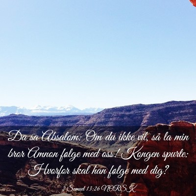 Picture 03 - 2 Samuel 13:26 NORSK - Da sa Absalom: Om du ikke vil, så la min bror - Bible Verse Picture