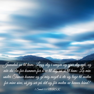 Picture 03 - 2 Samuel 13:5 NORSK - Jonadab sa til ham: Legg dig i sengen og gjør - Bible Verse Picture