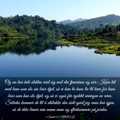 Picture 03 - 2 Samuel 14:7 NORSK - Og nu har hele slekten reist sig mot din - Bible Verse Picture