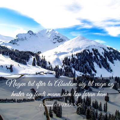 Picture 03 - 2 Samuel 15:1 NORSK - Nogen tid efter la Absalom sig til vogn og hester - Bible Verse Picture
