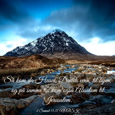 Picture 03 - 2 Samuel 15:37 NORSK - Så kom da Husai, Davids venn, til byen, og på - Bible Verse Picture