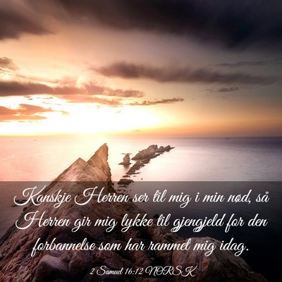 Picture 03 - 2 Samuel 16:12 NORSK - Kanskje Herren ser til mig i min nød, så Herren - Bible Verse Picture