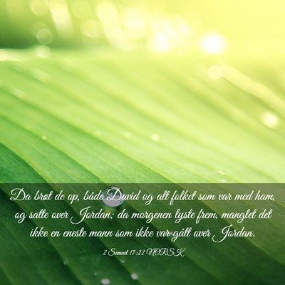 Picture 03 - 2 Samuel 17:22 NORSK - Da brøt de op, både David og alt folket som var - Bible Verse Picture