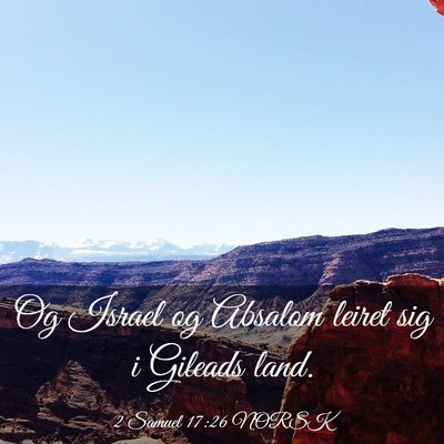 Picture 03 - 2 Samuel 17:26 NORSK - Og Israel og Absalom leiret sig i Gileads - Bible Verse Picture