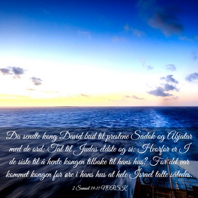 Picture 03 - 2 Samuel 19:11 NORSK - Da sendte kong David bud til prestene Sadok og - Bible Verse Picture