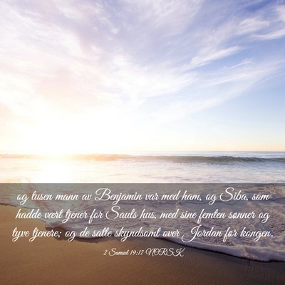 Picture 03 - 2 Samuel 19:17 NORSK - og tusen mann av Benjamin var med ham, og Siba, - Bible Verse Picture