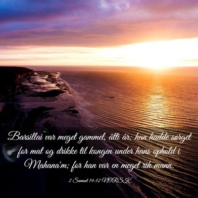 Picture 03 - 2 Samuel 19:32 NORSK - Barsillai var meget gammel, åtti år; han hadde - Bible Verse Picture