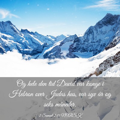 Picture 03 - 2 Samuel 2:11 NORSK - Og hele den tid David var konge i Hebron over - Bible Verse Picture