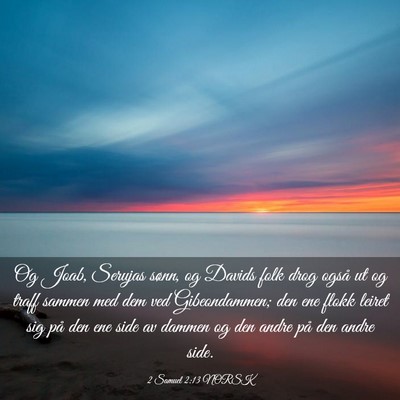 Picture 03 - 2 Samuel 2:13 NORSK - Og Joab, Serujas sønn, og Davids folk drog også - Bible Verse Picture