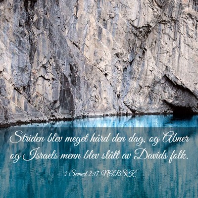 Picture 03 - 2 Samuel 2:17 NORSK - Striden blev meget hård den dag, og Abner og - Bible Verse Picture