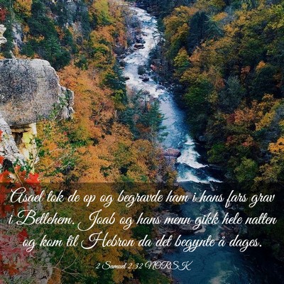 Picture 03 - 2 Samuel 2:32 NORSK - Asael tok de op og begravde ham i hans fars grav - Bible Verse Picture
