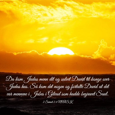 Picture 03 - 2 Samuel 2:4 NORSK - Da kom Judas menn dit og salvet David til konge - Bible Verse Picture