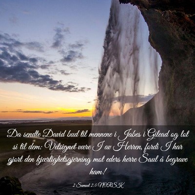 Picture 03 - 2 Samuel 2:5 NORSK - Da sendte David bud til mennene i Jabes i Gilead - Bible Verse Picture