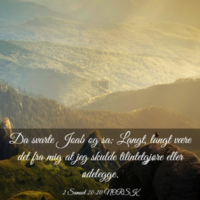 Picture 03 - 2 Samuel 20:20 NORSK - Da svarte Joab og sa: Langt, langt være det fra - Bible Verse Picture