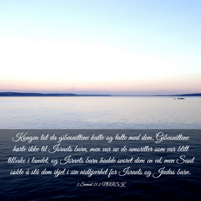 Picture 03 - 2 Samuel 21:2 NORSK - Kongen lot da gibeonittene kalle og talte med - Bible Verse Picture