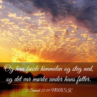 Picture 03 - 2 Samuel 22:10 NORSK - Og han bøide himmelen og steg ned, og det var - Bible Verse Picture