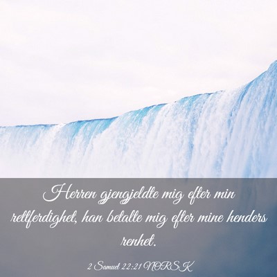 Picture 03 - 2 Samuel 22:21 NORSK - Herren gjengjeldte mig efter min rettferdighet, - Bible Verse Picture