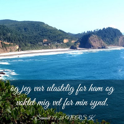 Picture 03 - 2 Samuel 22:24 NORSK - og jeg var ulastelig for ham og voktet mig vel - Bible Verse Picture