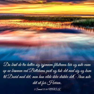 Picture 03 - 2 Samuel 23:16 NORSK - Da brøt de tre helter sig igjennem filistrenes - Bible Verse Picture