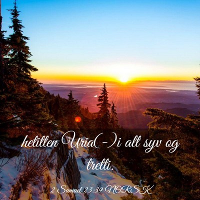 Picture 03 - 2 Samuel 23:39 NORSK - hetitten Uria(-)i alt syv og - Bible Verse Picture