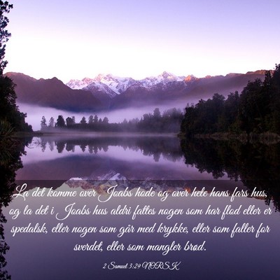 Picture 03 - 2 Samuel 3:29 NORSK - La det komme over Joabs hode og over hele hans - Bible Verse Picture