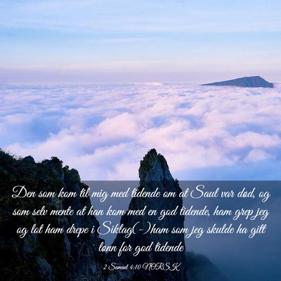 Picture 03 - 2 Samuel 4:10 NORSK - Den som kom til mig med tidende om at Saul var - Bible Verse Picture