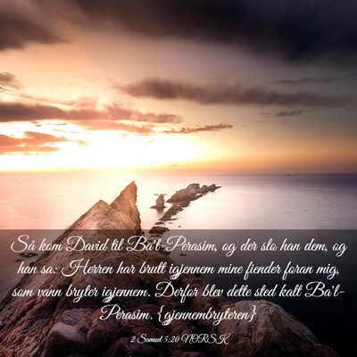 Picture 03 - 2 Samuel 5:20 NORSK - Så kom David til Ba'l-Perasim, og der slo han - Bible Verse Picture