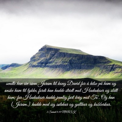 Picture 03 - 2 Samuel 8:10 NORSK - sendte han sin sønn Joram til kong David for å - Bible Verse Picture