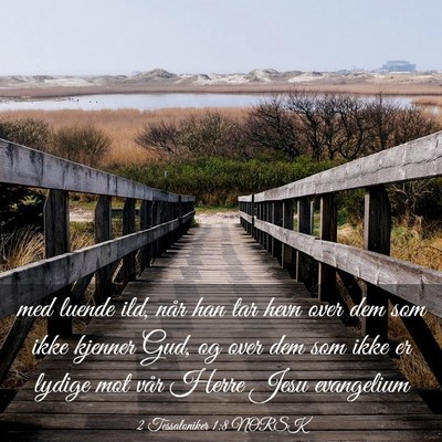 Picture 03 - 2 Tessaloniker 1:8 NORSK - med luende ild, når han tar hevn over dem som - Bible Verse Picture