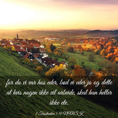 Picture 03 - 2 Tessaloniker 3:10 NORSK - for da vi var hos eder, bød vi eder jo og dette - Bible Verse Picture
