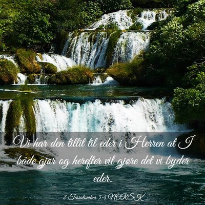 Picture 03 - 2 Tessaloniker 3:4 NORSK - Vi har den tillit til eder i Herren at I både - Bible Verse Picture