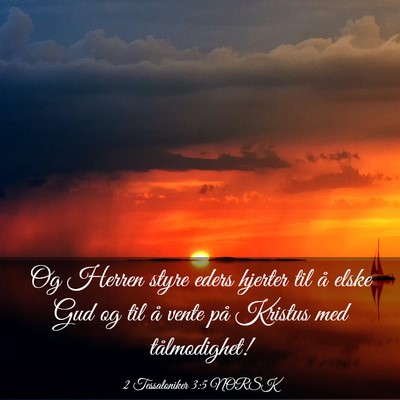 Picture 03 - 2 Tessaloniker 3:5 NORSK - Og Herren styre eders hjerter til å elske Gud og - Bible Verse Picture
