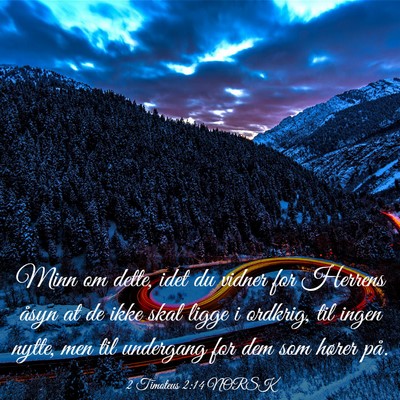 Picture 03 - 2 Timoteus 2:14 NORSK - Minn om dette, idet du vidner for Herrens åsyn - Bible Verse Picture