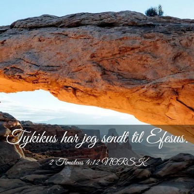 Picture 03 - 2 Timoteus 4:12 NORSK - Tykikus har jeg sendt til - Bible Verse Picture