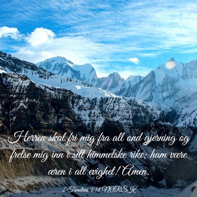Picture 03 - 2 Timoteus 4:18 NORSK - Herren skal fri mig fra all ond gjerning og - Bible Verse Picture