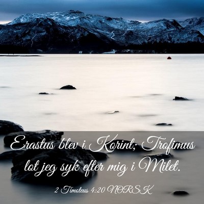 Picture 03 - 2 Timoteus 4:20 NORSK - Erastus blev i Korint; Trofimus lot jeg syk efter - Bible Verse Picture