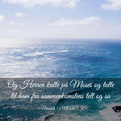 Picture 03 - 3 Mosebok 1:1 NORSK - Og Herren kalte på Moses og talte til ham fra - Bible Verse Picture