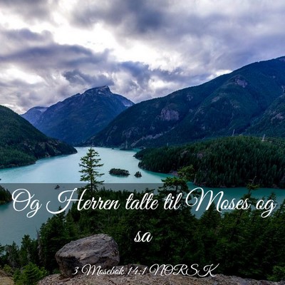 Picture 03 - 3 Mosebok 14:1 NORSK - Og Herren talte til Moses og - Bible Verse Picture
