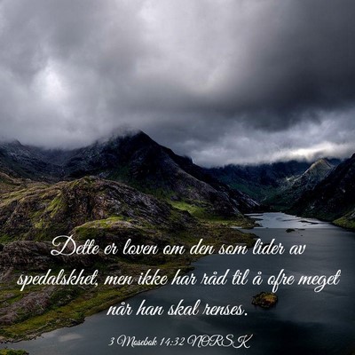 Picture 03 - 3 Mosebok 14:32 NORSK - Dette er loven om den som lider av spedalskhet, - Bible Verse Picture